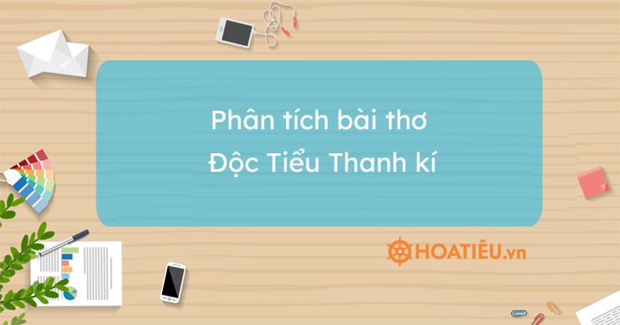 Top 11 bài phân tích Độc Tiểu Thanh kí siêu hay