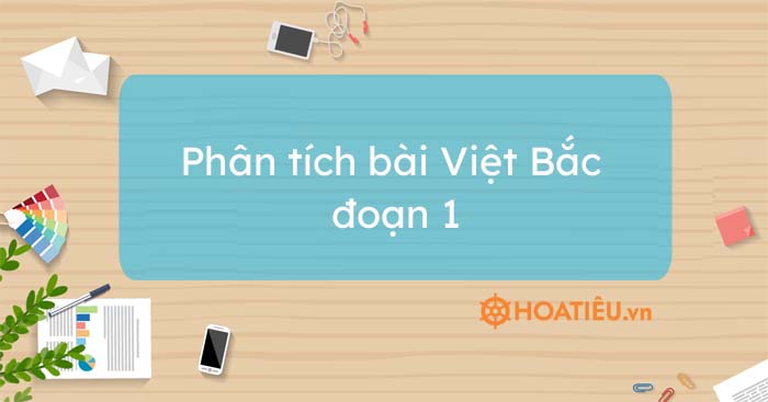 Top 4 bài phân tích Việt Bắc 8 câu đầu siêu hay