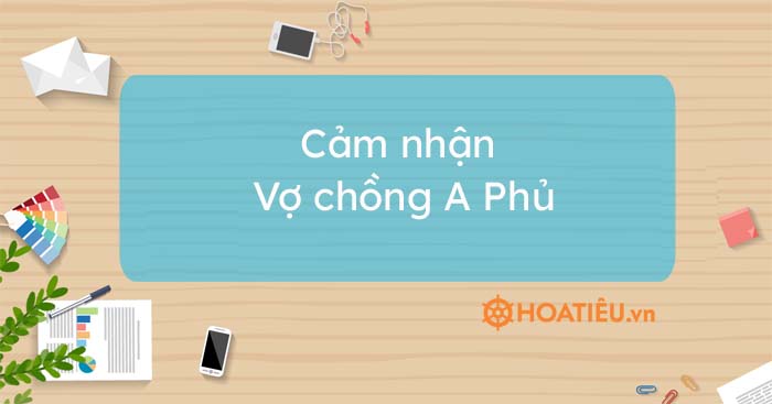 Top 5 bài Cảm nhận Vợ chồng A Phủ siêu hay