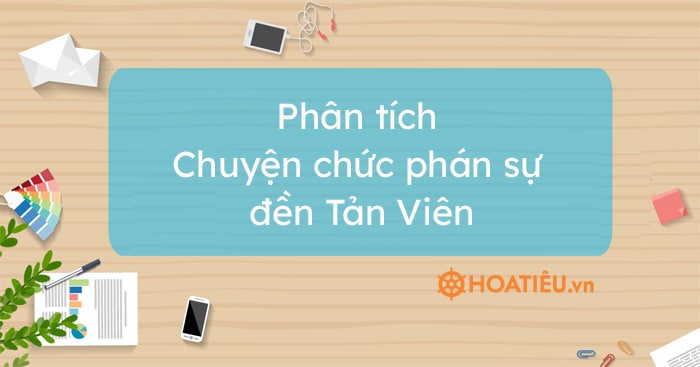 Top 9 bài phân tích Chuyện chức phán sự đền Tản Viên hay chọn lọc