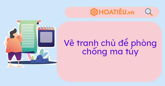 Vẽ tranh chủ đề phòng chống ma túy 2023