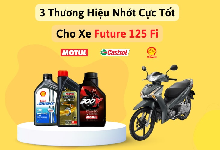 Thay nhớt cho xe Future 125 Fi I BẬT MÍ 3 thương hiệu nhớt cực tốt