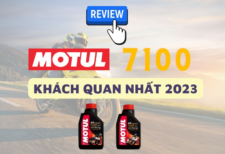 Đánh giá nhớt Motul 7100 KHÁCH QUAN NHẤT 2023