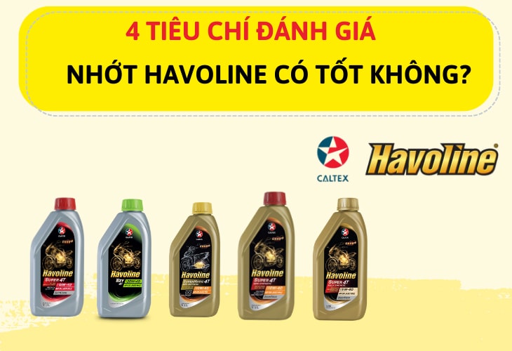 Đánh giá dầu nhớt Havoline có tốt không qua 4 tiêu chí này