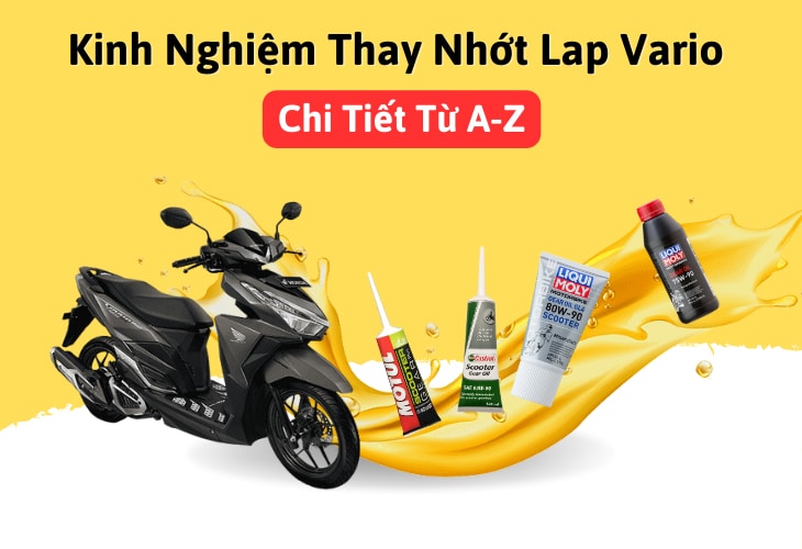 Kinh nghiệm thay nhớt lap Vario chi tiết từ A-Z