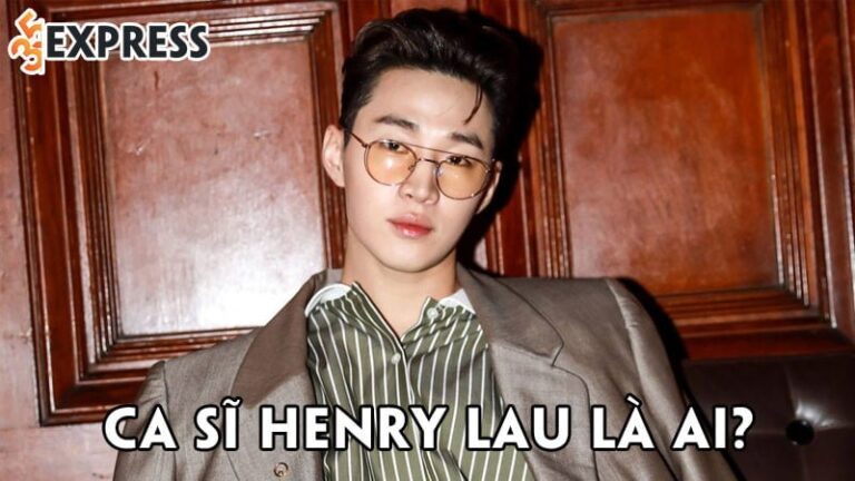 Ca sĩ Henry Lau là ai? Thiên tài âm nhạc của showbiz Hàn