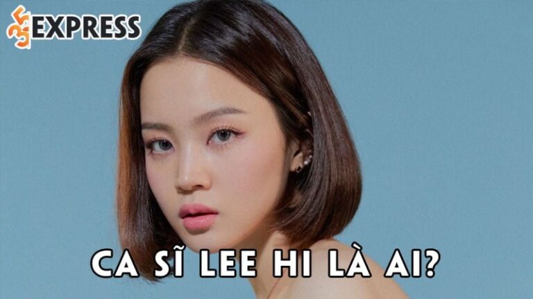 Ca sĩ Lee Hi là ai? Chặng được sự nghiệp đầy thăng trầm của nữ ca sĩ