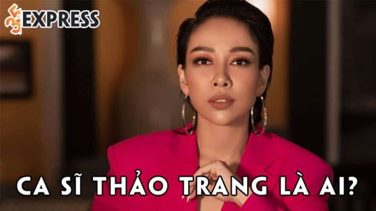 Ca sĩ Thảo Trang là ai? Nữ ca sĩ đời đầu của thế hệ 8x, 9x