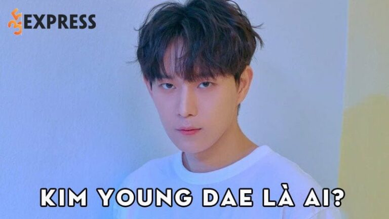 Kim Young Dae là ai? Sự nghiệp lên hương của nam diễn viên