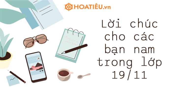 Lời chúc cho các bạn nam trong lớp 19/11 hay nhất