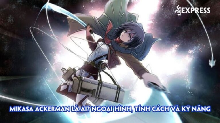 Mikasa Ackerman là ai? Chi tiết ngoại hình, tính cách và kỹ năng chiến đấu