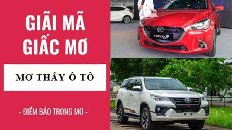 Mơ thấy ô tô đánh con gì dễ trúng? May Mắn hay Vận Hạn?