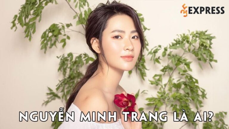 Nguyễn Minh Trang là ai? Sự nghiệp của Thần tiên tỷ tỷ