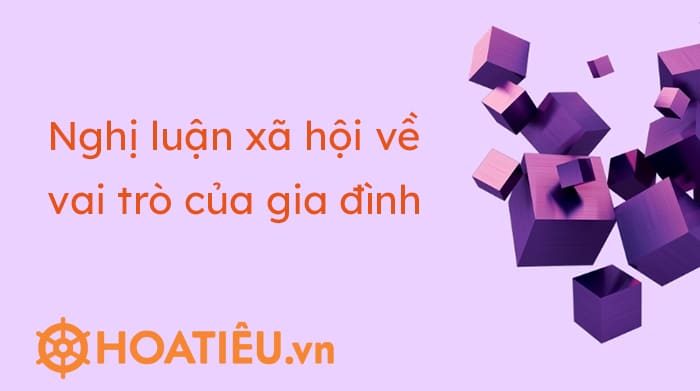 Vai trò của gia đình đối với mỗi người?