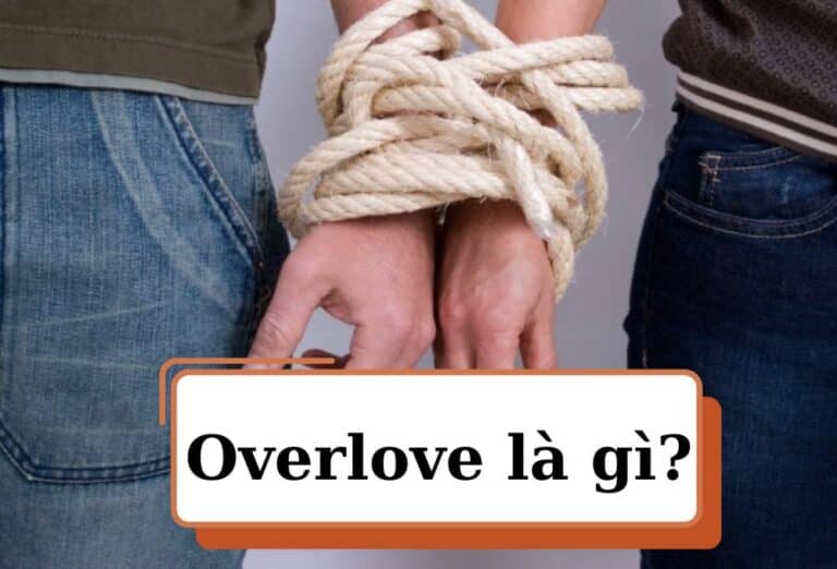 Overlove là gì?