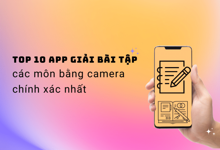 Top 10 app giải bài tập các môn bằng camera chính xác nhất